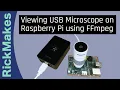 Viewing USB Microscope on Raspberry Pi using FFmpeg