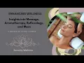 Enhancing Wellness Insights into Massage Aromatherapy Reflexology and More