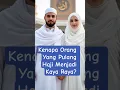 Download Lagu kenapa orang pulang haji menjadi kaya raya? #tausiyahsingkat