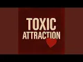 Lagu Toxic Attraction