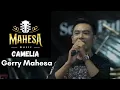 Download Lagu Mahesa Camelia - Gerry Mahesa