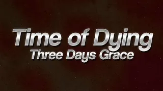 Three Days Grace Time Of Dying Lyrics 