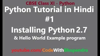 CBSE Class XI Python Tutorial in Hindi Installing Python 2 7 and Hello World Example
