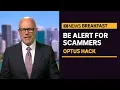Cyber security expert s tips on protecting yourself from becoming the victim of a scam ABC News