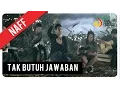 NaFF - Tak Butuh Jawaban | VC Trinity