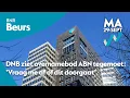 DNB laat ABN Amro als een baksteen vallen. Overname nu zo goed als zeker?