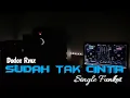 SUDAH TAK CINTA_Ziell Ferdian [ Single Funkot ]