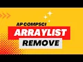 AP CompSci Prep Removing items from an ArrayList