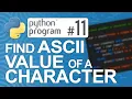 Python Program Find the ASCII Value of a Character Python Programming