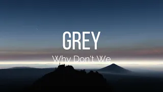 Download Why Don't We - Grey (Lyrics) MP3