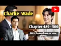 Download Lagu Charlie Wade, chapter 489 - 500. He could feel the strong and rich spiritual energy in snow ginseng