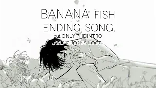 Download BANANA FISH SAD ENDING SONG (Prayer X)  but only the INTRO AND CHORUS LOOP +LYRICS MP3