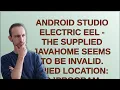 Android Studio Electric Eel - The supplied javaHome seems to be invalid Tried location C Progr