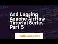 And logging apache airflow tutorial series part 5