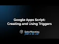 Creating and Using Custom Triggers in Google Apps Script Part 2