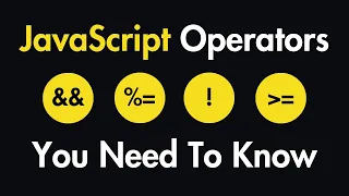 Every JavaScript Operator You Need To Know
