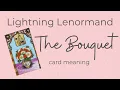 The Bouquet Lenormand Card Meaning - Lightning Lenormand