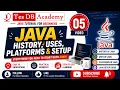 Java 05 - Java History Uses Platforms Setup