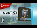 Lagu Tic Band - Maha Jiwa (Official Karaoke Video) | No Vocal