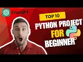 Top 10 Easy Python Projects for Absolute Beginners Hands-On Coding Ideas
