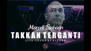 Download MARCELL - TAKKAN TERGANTI | COVER BY ALZERA || LIRIK MP3