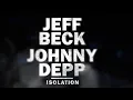 Jeff Beck and Johnny Depp - Isolation [Official Music Video]