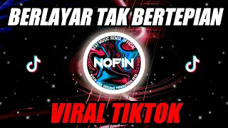 dj berlayar tak bertepian remix full bass terbaru 2022 nofination remix 