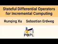 POPL 26 Stateful Differential Operators for Incremental Computing