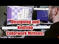 Designing My Own Colorwork Mittens