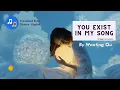 Lagu Wanting Qu - You Exist In My Song (Translated video Chinese - English)