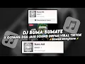 DJ BEBE BUMA BUMAYE X GOYANG DUA JARI SOUND DRF411 VIRAL TIKTOK YANG KALIAN CARI (Slowed)