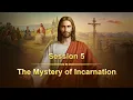 Session 5 The Mystery of Incarnation