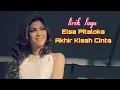 AKHIR KISAH CINTA ~ ELSA PITALOKA (LIRIK)