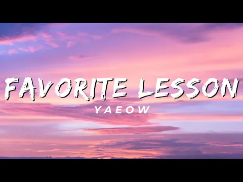 Download MP3 Favorite Lesson - Yaeow (Lyrics)