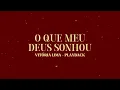O Que Meu Deus Sonhou - Vitória Lima | Playback Com Letra