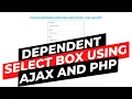 Dynamic dependent select box using jQuery Ajax and PHP