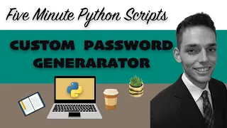 Custom Password Generator - Five Minute Python Automation Scripts