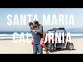 What to do in Santa Maria California - a Travel Guide