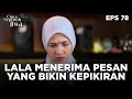 Lala Menerima Pesan Yang Membuatnya Kepikiran Julian - CINTA SEPENUH JIWA | EPS 78 Part 4