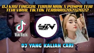 Download DJ KAU TINGGAL TURUN NAIK X POMPA TEHI TEHI VIRAL TIKTOK TERBARU2021|2022 MP3