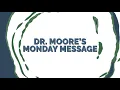Dr Moore s Monday Message Week of May 22