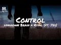 Download Lagu Unknown Brain X Rival - Control (ft. Jex) (Lyrics)