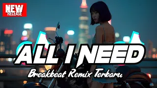 dj all i need aurosonic breakbeat remix terbaru 2025