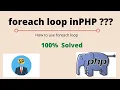 What is foreach loop in php How to use foreach loop in php Why we use foreach loop in php