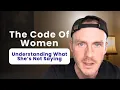 Ep 2 The Code of Women Understanding What She s Not Saying