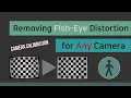 How to Automatically Remove Fish-Eye Wide Angle Lens Distortion for Any Camera