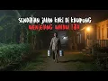 Download Lagu TERNYATA RUMAH ITU KOSONG! MISTIS SENDIRIAN ANTAR MAKANAN DI KAMPUNG KALA MALAM TIBA