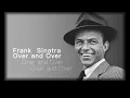 Frank Sinatra  - Over and Over (The World We Knew) - Extended x3 - with Lyrics