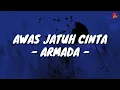 Download Lagu Awas Jatuh Cinta - Armada (Lirik with English translation)