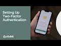 Vivint App Two-Factor Authentication